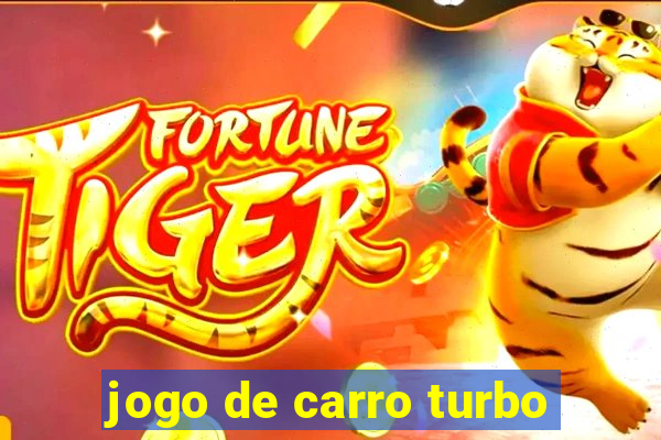 jogo de carro turbo